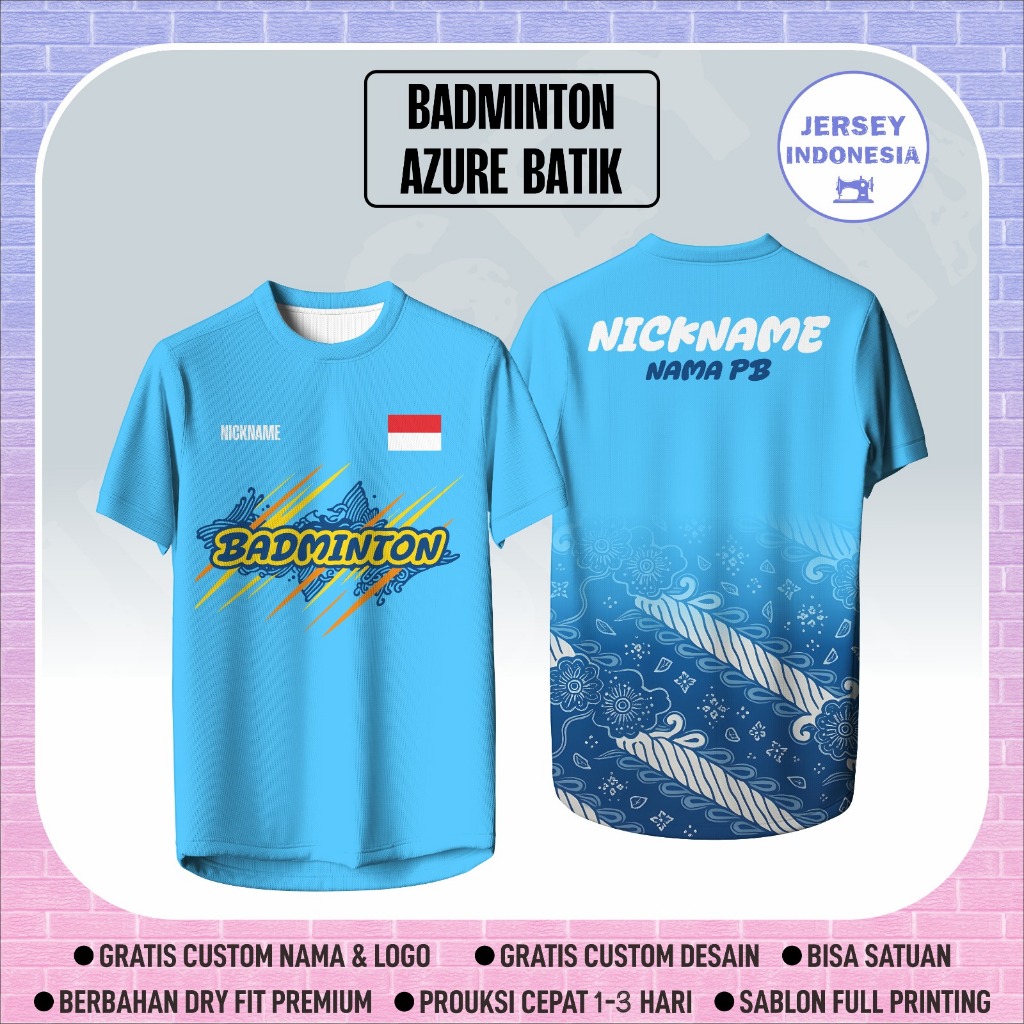 Jersey BADMINTON AZURE BATIK Full printing dan Free Custom Nickname