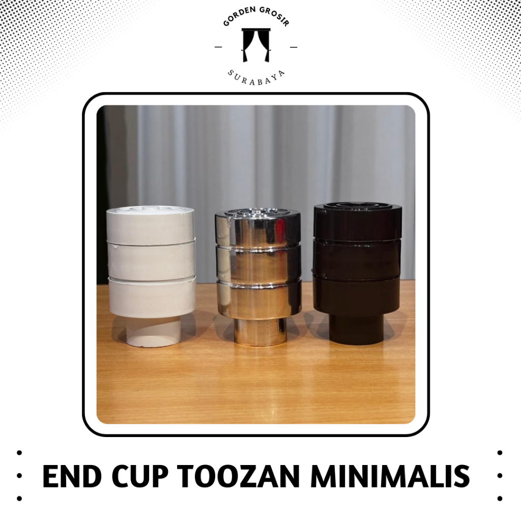End Cup Tozan Minimalis / Penutup pipa gorden