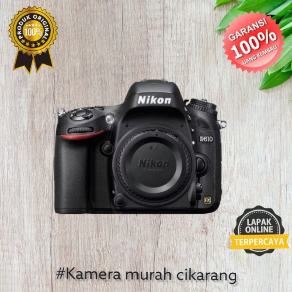 BODY NIKON FULL FRAME D610 SC 20K MURAH ORIGINAL BERKUALITAS BUKAN D600 D700 D710 D7000 D7100 D7200 