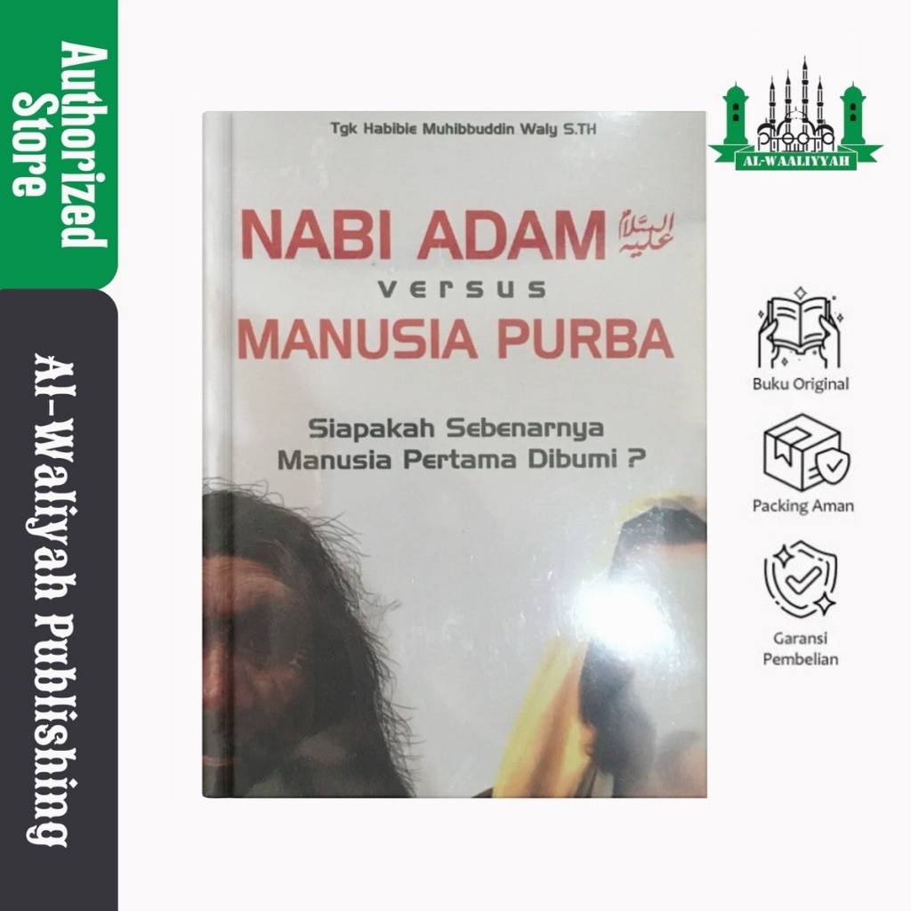 Buku Nabi Adam Versus Manusia Purba Siapakah Sebenarnya Manusia Pertama Dibumi | Al-Waliyah Publishi