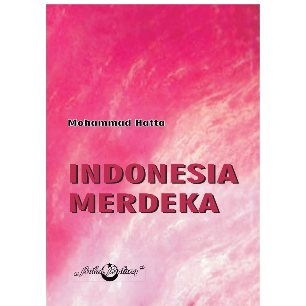 Indonesia Merdeka  Edit- Mohammad Hatta