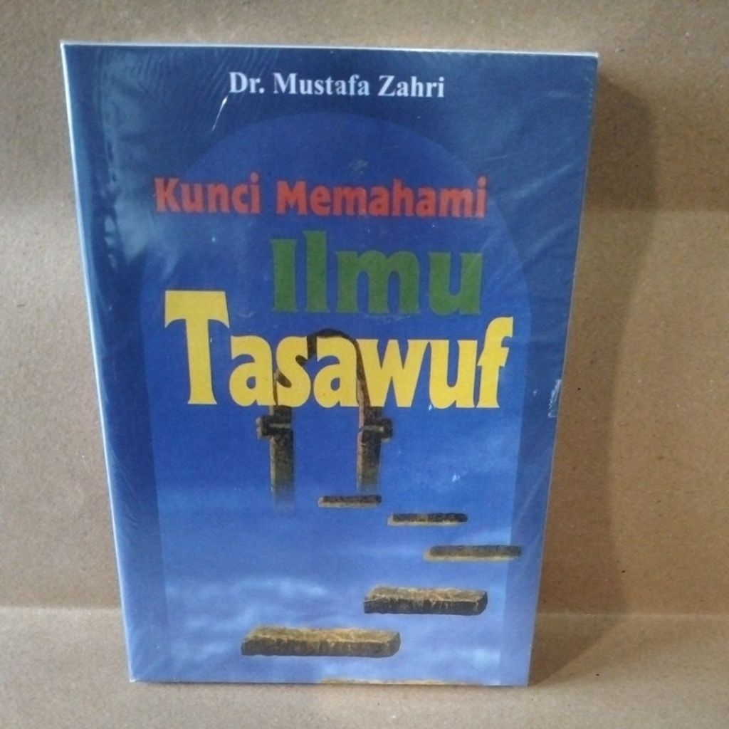 Kunci Memahami Ilmu Tasawuf oleh Mustafa Zahri