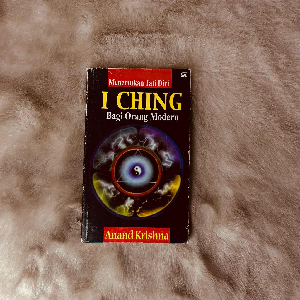 Buku I Ching Bagi Orang Modern / Buku Menemukan Jati Diri I Ching Bagi Orang Modern Anand Krishna / 