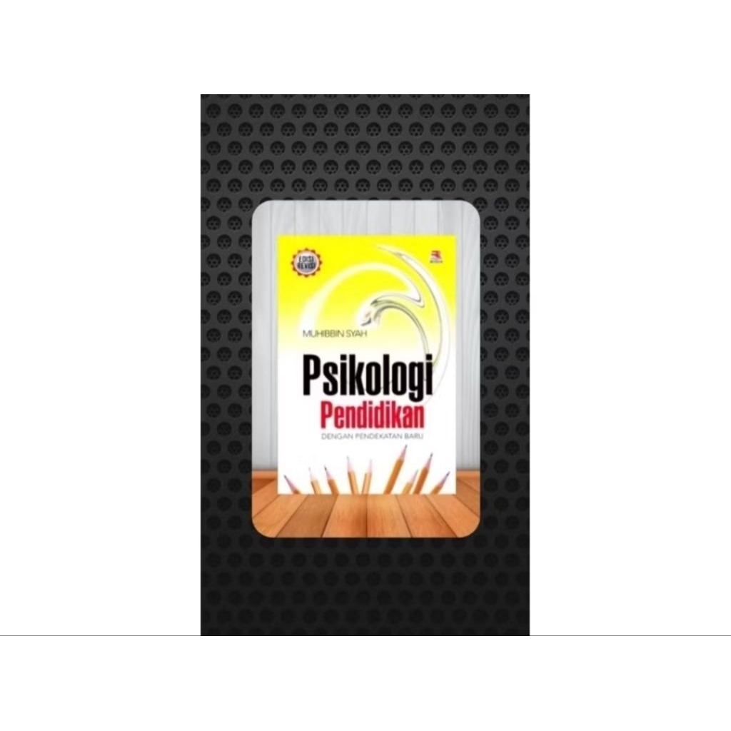 PSIKOLOGI PENDIDIKAN BY MUHIBBIN SYAH