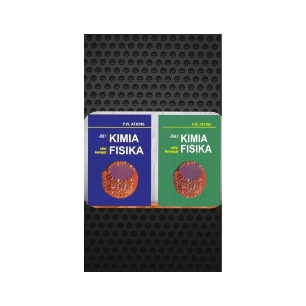 KIMIA FISIKA JILID 1&2 EDISI 4 BY P.W.ATKINS