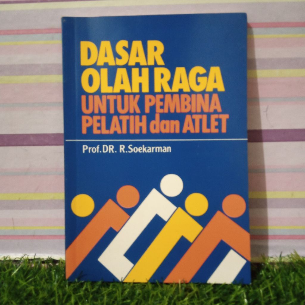 Buku Dasar Olah Raga Untuk Pembina Pelatih dan Atlet Bahasa Indonesia