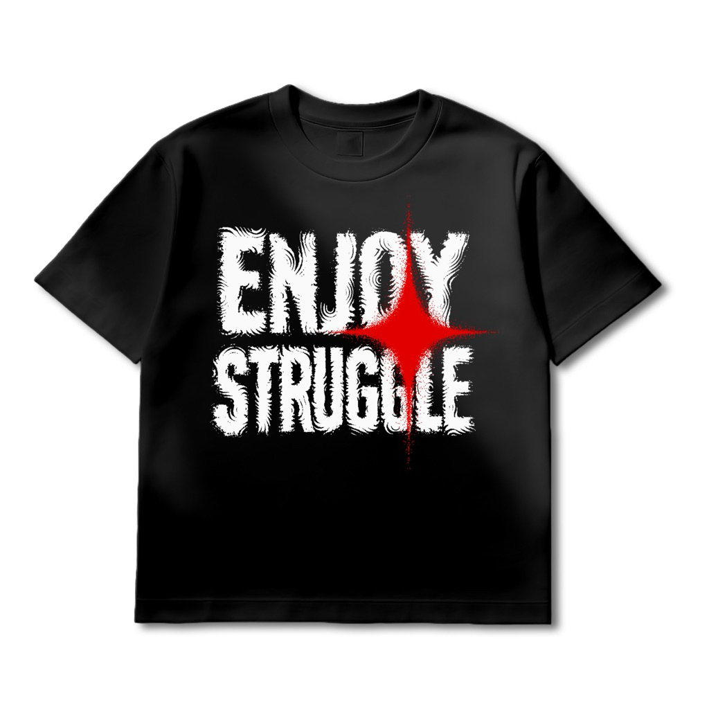 Struggle.Merch - Tshirt Kaos Pria / Wanita V-II Enjoy Struggle