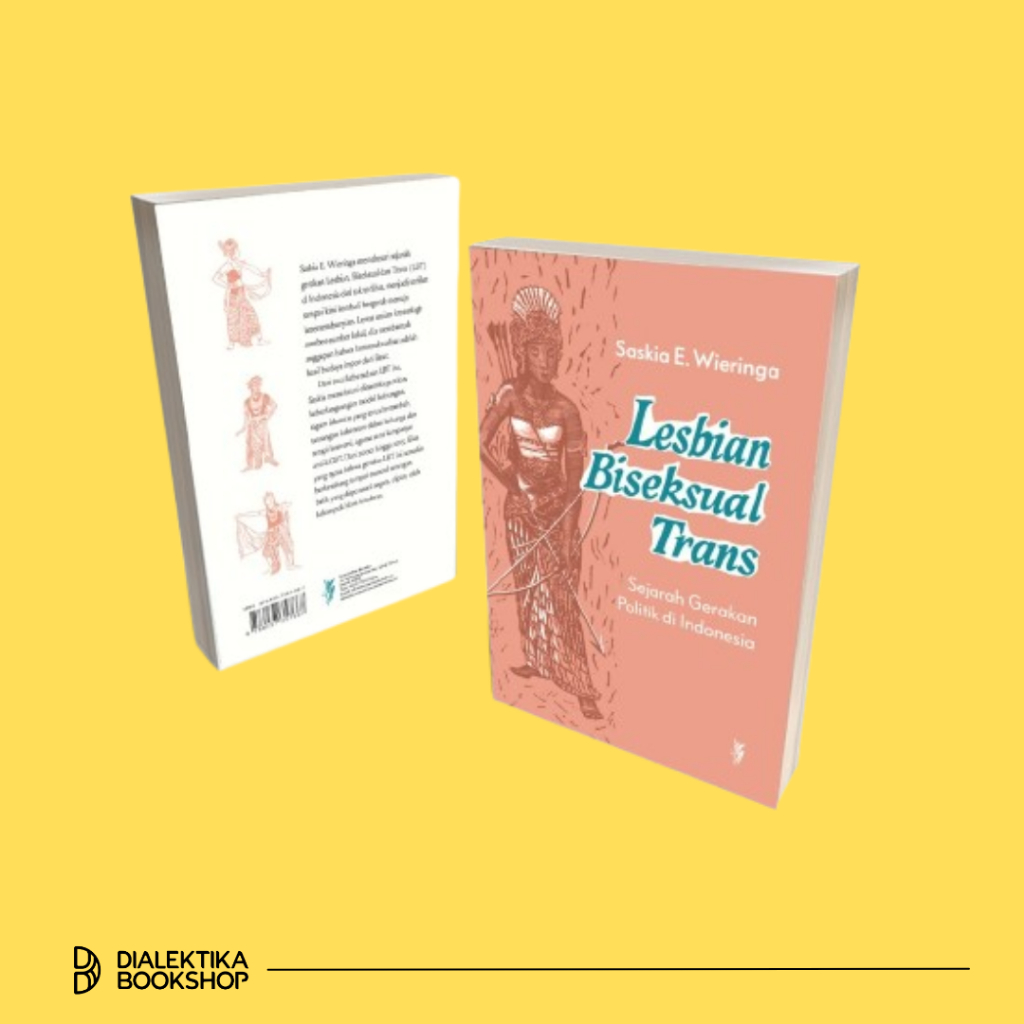 BUKU LESBIAN BISEKSUAL TRANS (SEJARAH GERAKAN POLITIK DI INDONESIA) - SASKIA E. WIERINGA
