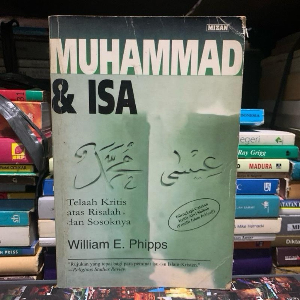 Muhammad dan isa telaah kritis atas risalah dan sosoknya by William e phipps ORIGINAL