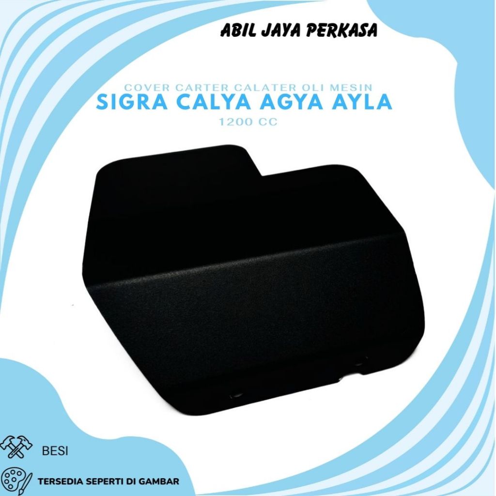 COVER / PELINDUNG TUTUP CARTER CALATER OLI MESIN SIGRA CALYA AGYA AYLA 1200 CC PENUTUP KARTER MOBIL