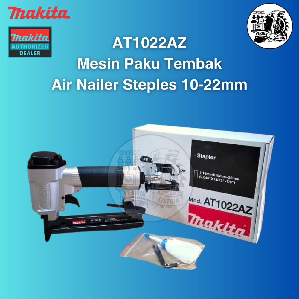 MAKITA AT1022AZ  Mesin Paku Tembak Stapler Angin 10-22mm AIR NAILER STAPLES