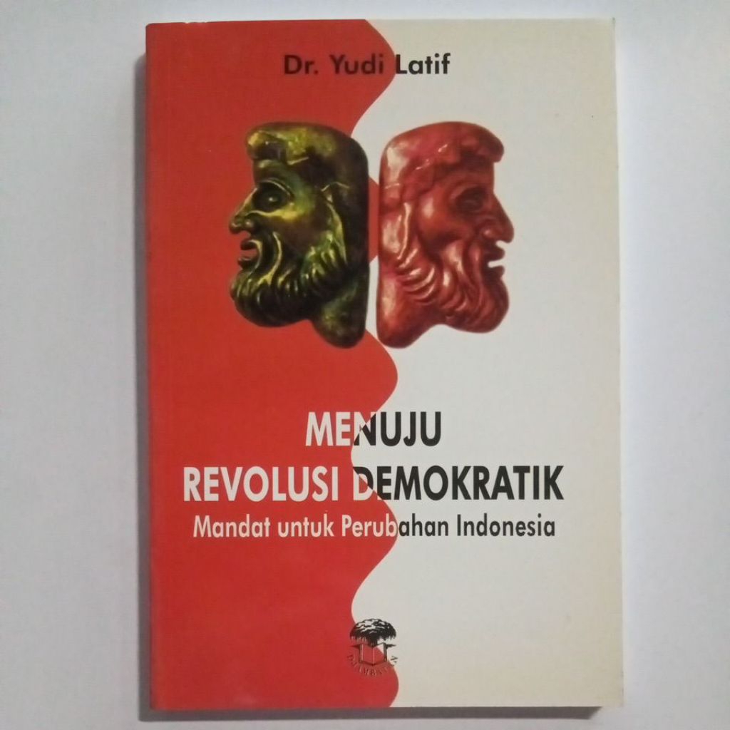 Buku Original Menuju Revolusi Demokratik Mandat Untuk Perubahan Indonesia Oleh Dr. Yudi Latif