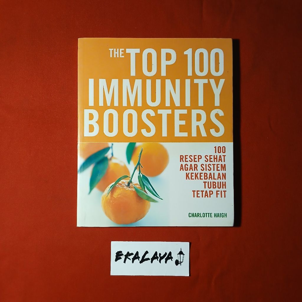 Buku Kesehatan TOP 100 IMMUNITY BOOSTERS (100 Resep Sehat Agar Sistem Kekebalan Tubuh Tetap Fit) — C
