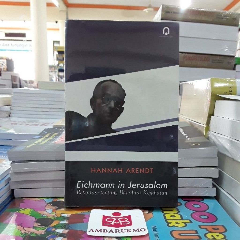 Eichmann in Jerusalem - Hannah Arendt