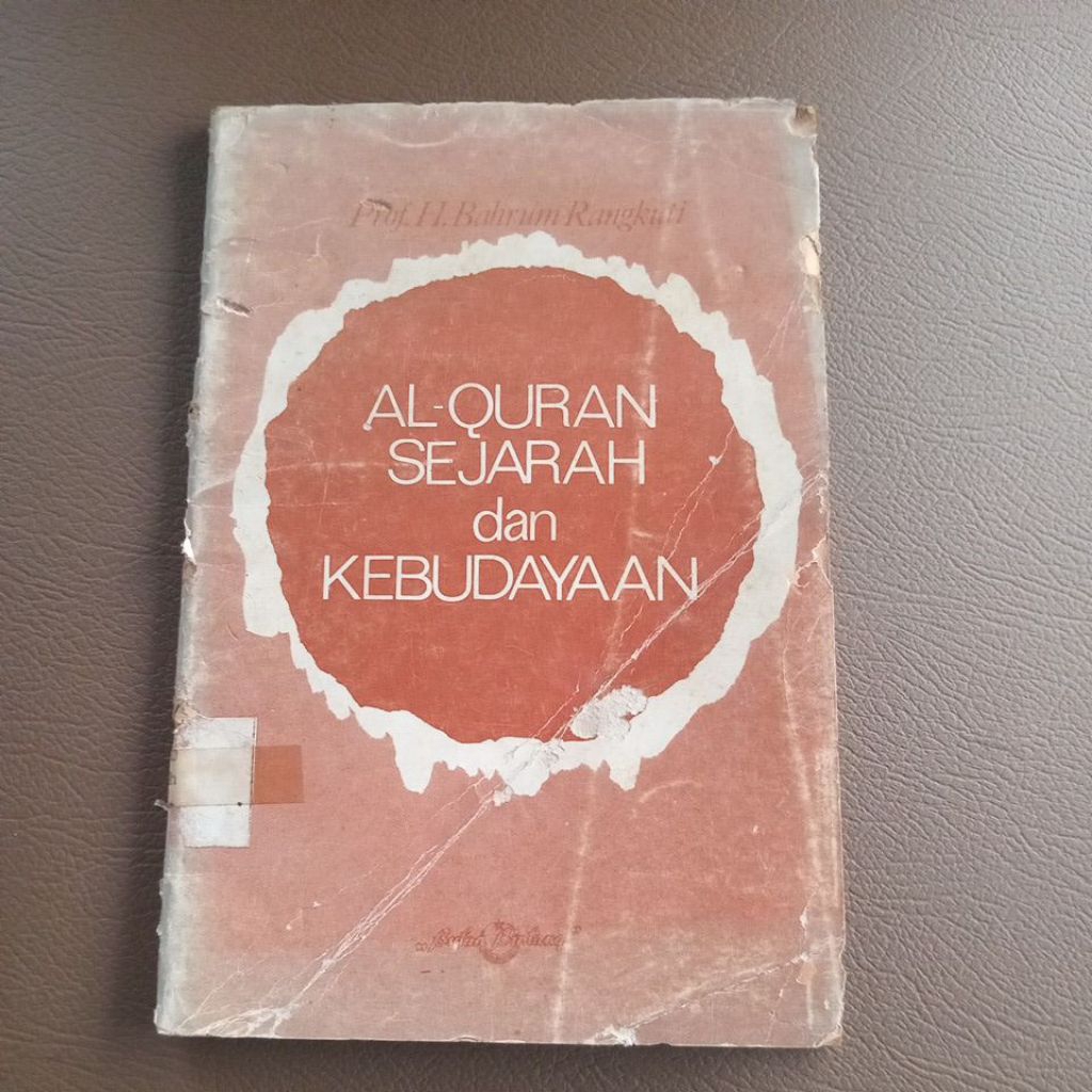 BUKU AL QURAN SEJARAH DAN KEBUDAYAAN - PROF H BAHRUM RANGKUTI