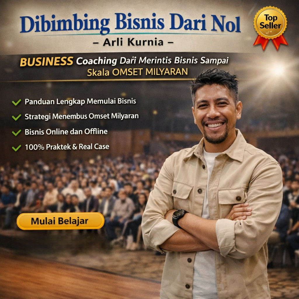 DIBIMBING BISNIS DARI NOL Arli Kurnia - BUSINESS Coaching Dari Merintis Bisnis Sampai Skala OMSET MI