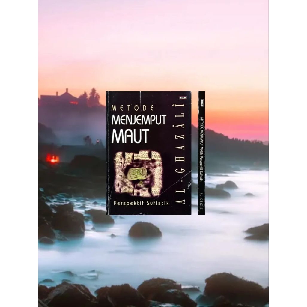 METODE MENJEMPUT MAUT Karya Al-Ghazali