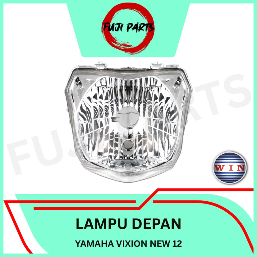FUJI-PARTS/WIN-LAMPU-DEPAN/REFLEKTOR/HEADLAMP/HEADLIGHT/MOTOR/YAMAHA/VIXION-12/NEW/NVL/FI/2012-2015/
