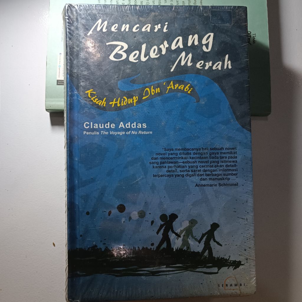 Mencari Belerang Merah Kisah Hidup Ibn 'Arabi, Ibn 'Arabi ou La quete du Soufre Rouge, Paris: Editio
