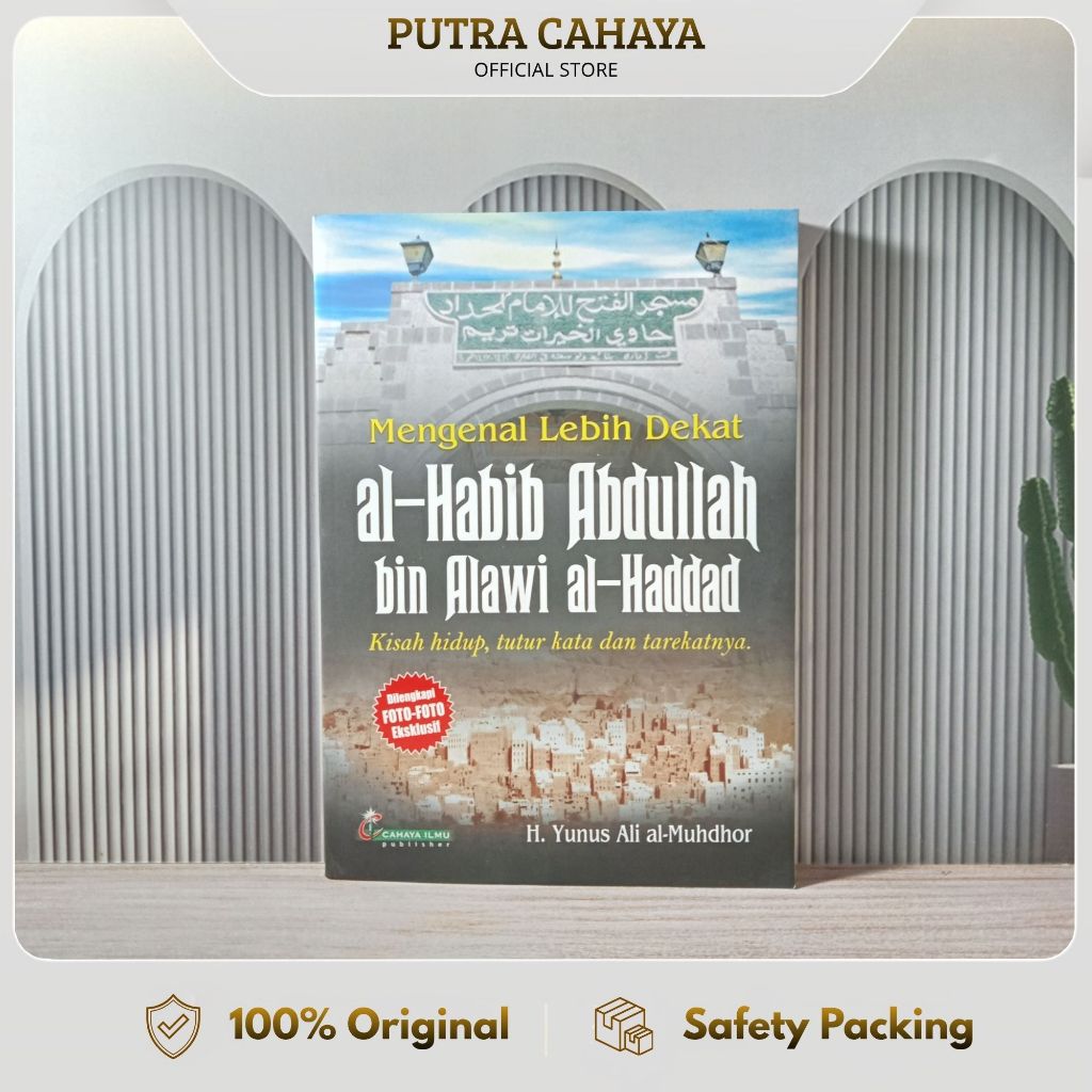 MENGENAL LEBIH DEKAT AL-HABIB ABDULLAH ALHADDAD / manaqib imam haddad / cahaya ilmu