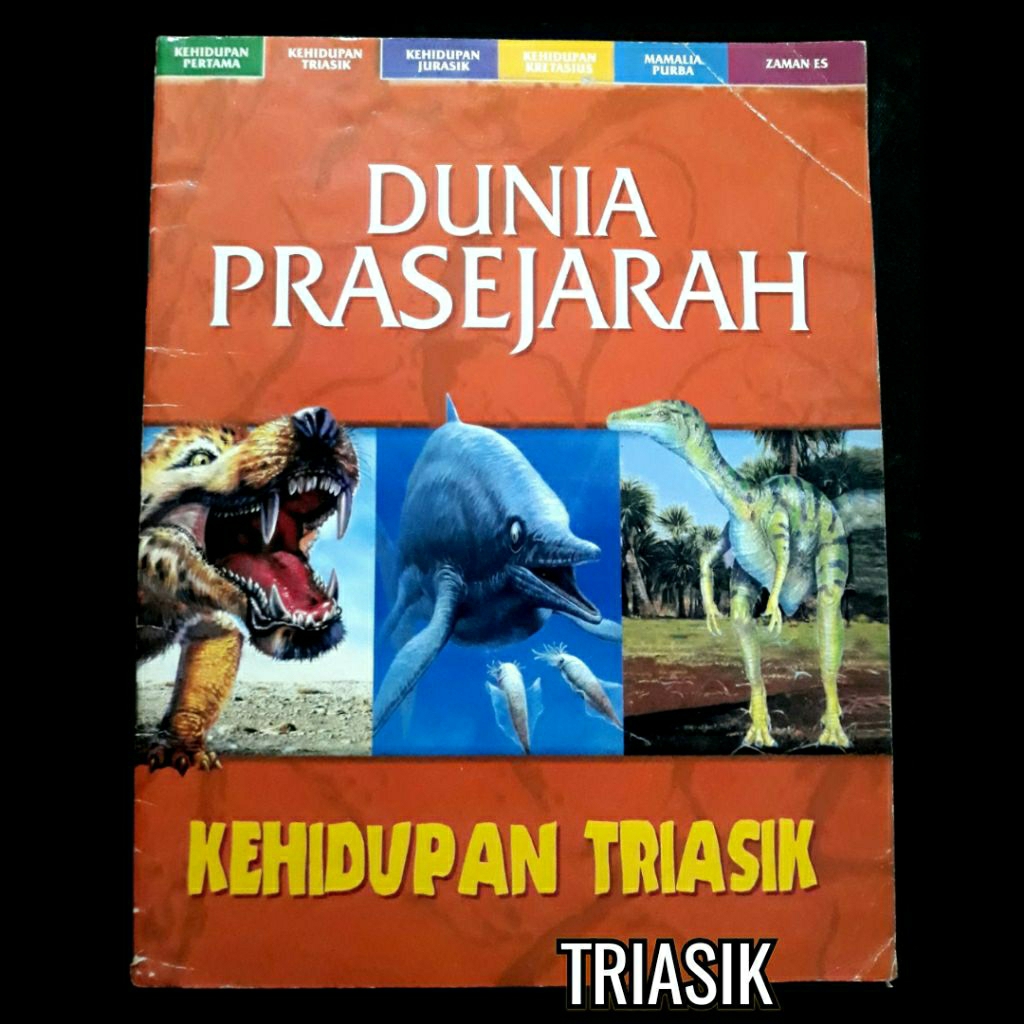 buku pengetahuan sejarah DUNIA PRASEJARAH KEHIDUPAN TRIASIK