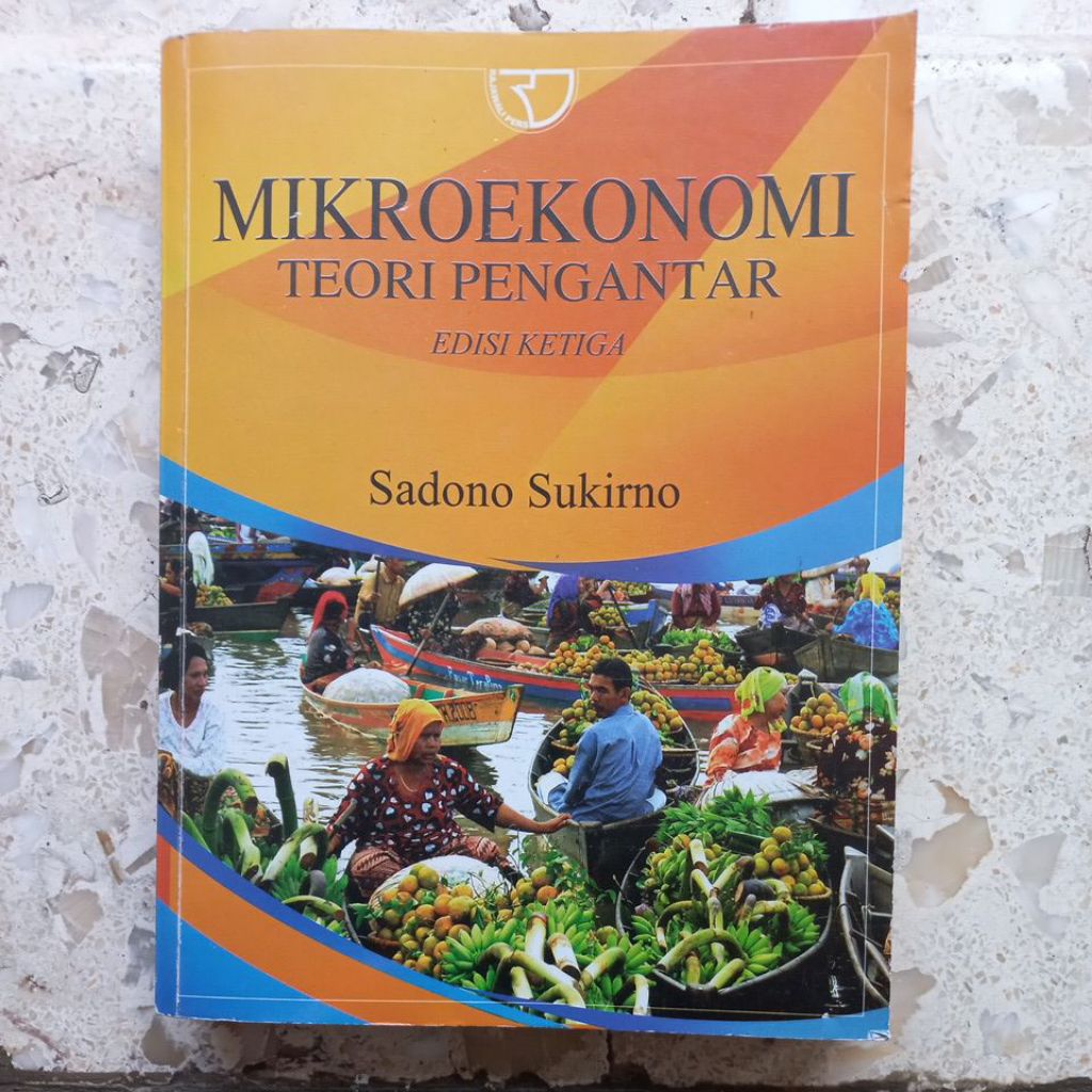 BUKU ORIGINAL MIKROEKONOMI TEORI PENGANTAR SADONO SUKIRNO