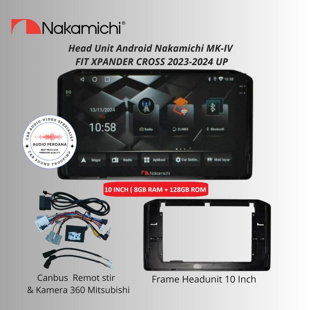 Headunit Android Nakamichi Legend MK-IV Xpander Cross 2022-2024-2025 UP 10 Inch NFC Ram 8/128GB QLED