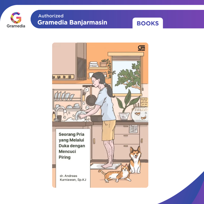 Gramedia Banjarmasin - Seorang Pria yang Melalui Duka dengan Mencuci Piring