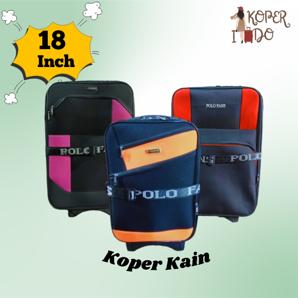 Polo Fans Koper Kain Ukuran 18 Inch Koper Kabin Koper Murah