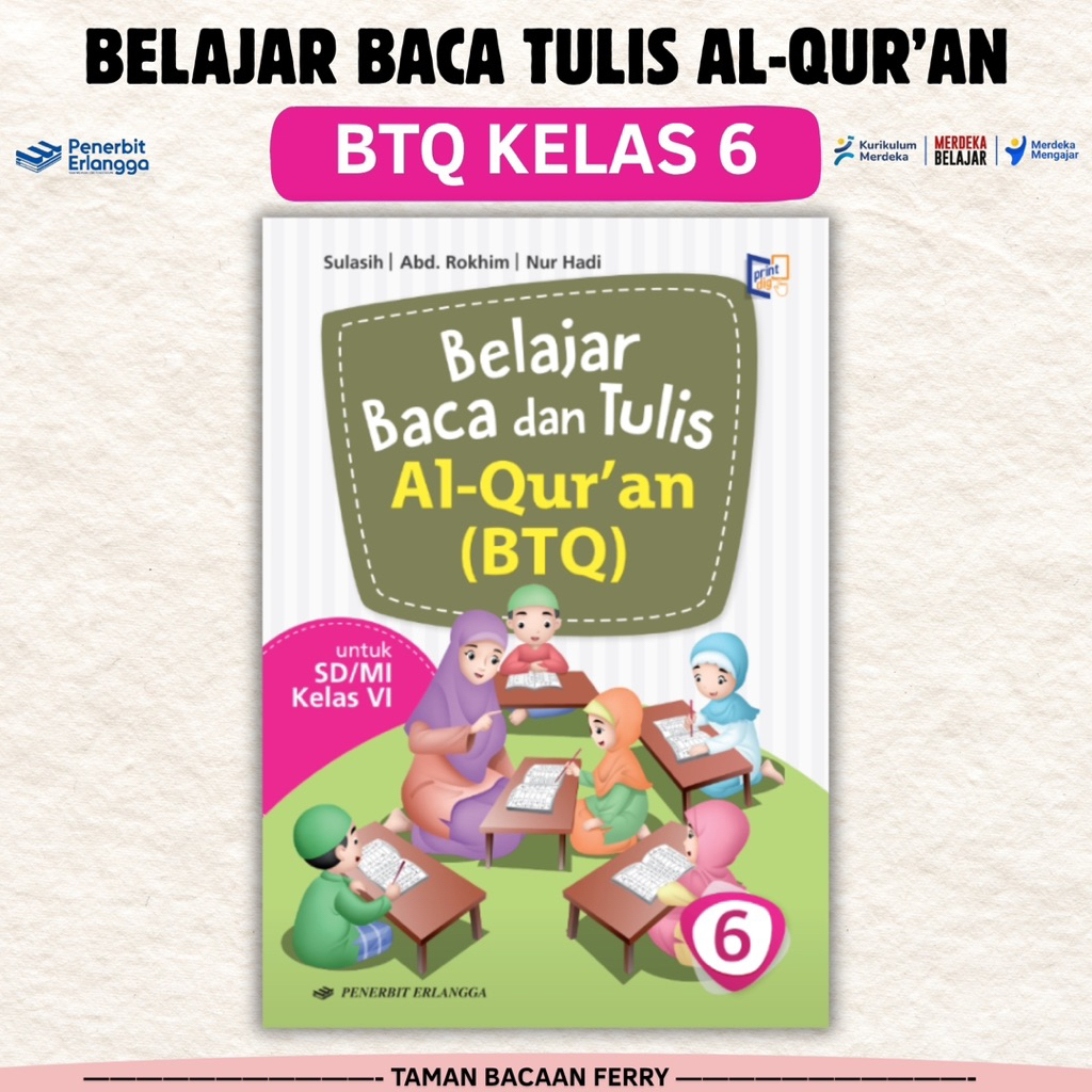 BUKU BELAJAR BACA DAN TULIS AL-QUR’AN (BTQ) KELAS 6 SD/MI - PENERBIT ERLANGGA