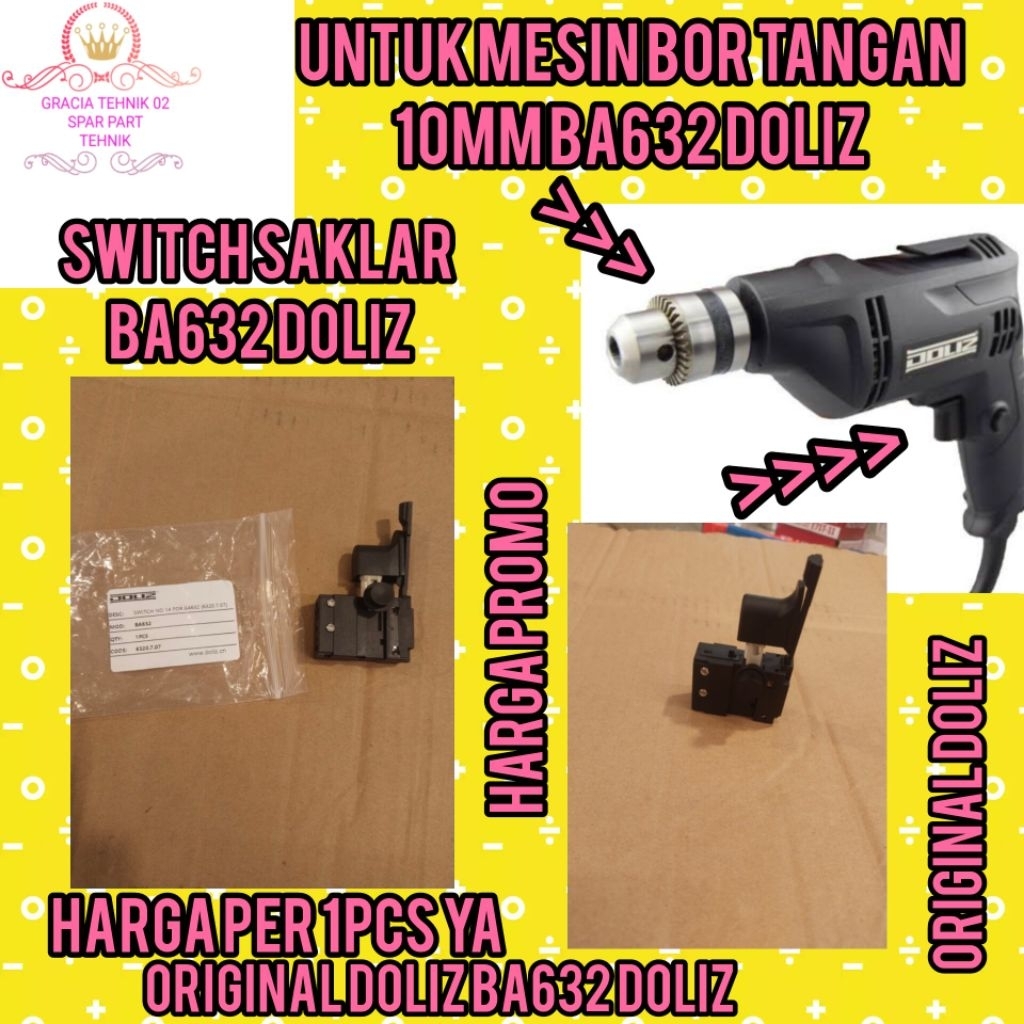 SWITCH BA632 DOLIZ UNTUK MESIN BOR TANGAN 10MM BA632 SAKLAR BA632 ORIGINAL DOLIZ