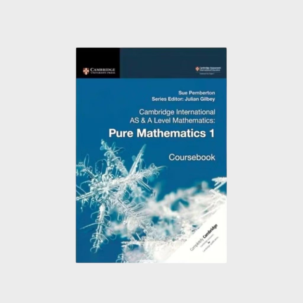 Cambridge International AS & A Level Mathematics: Pure Mathematics 1 Coursebook