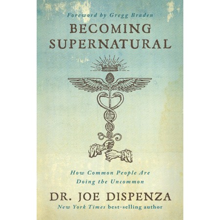 Becoming Supernatural Joe Dispenza