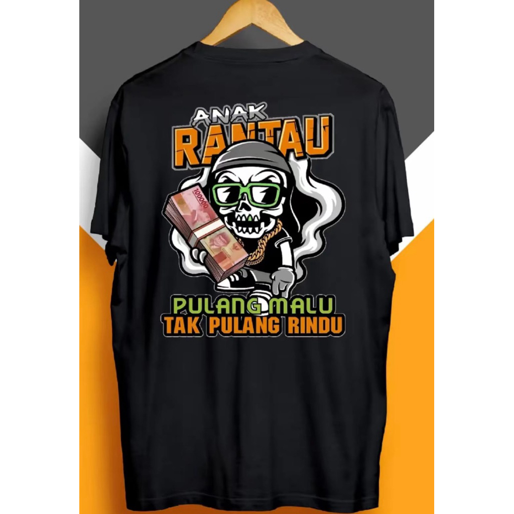 Kaos Anak Rantau Pulang Malu Tak Pulang Rindu Kaos Distro Unisex