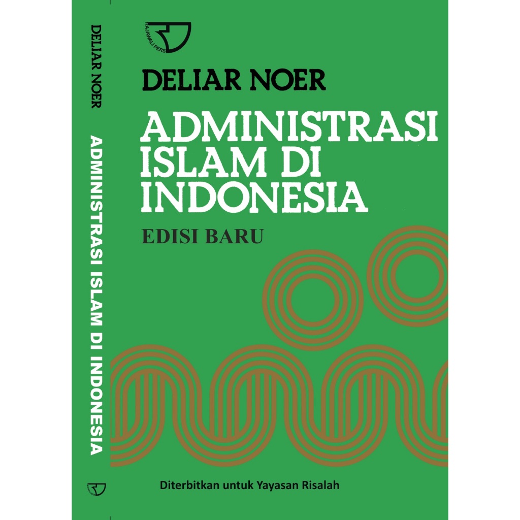 ADMINISTRASI ISLAM DI INDONESIA - DELIAR NOER