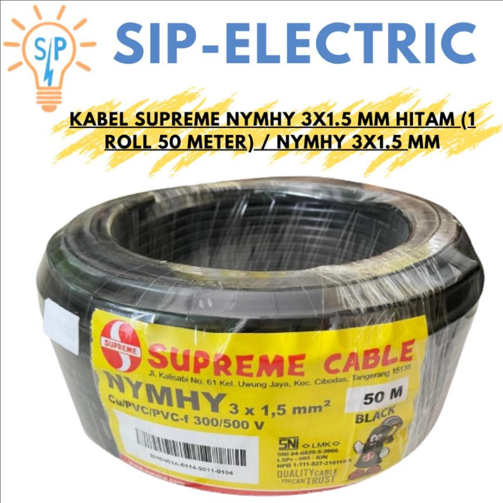 KABEL SUPREME NYMHY NYYHY 3X1.5 MM HITAM ( 1 ROL 50M ) / KABEL LISTRIK INTI SERABUT TEMBAGA MURNI / 