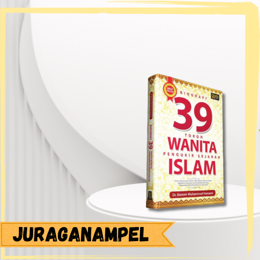 BIOGRAFI 39 TOKOH WANITA PENGUKIR SEJARAH ISLAM -  Dr. Bassam Muhammad Hamami