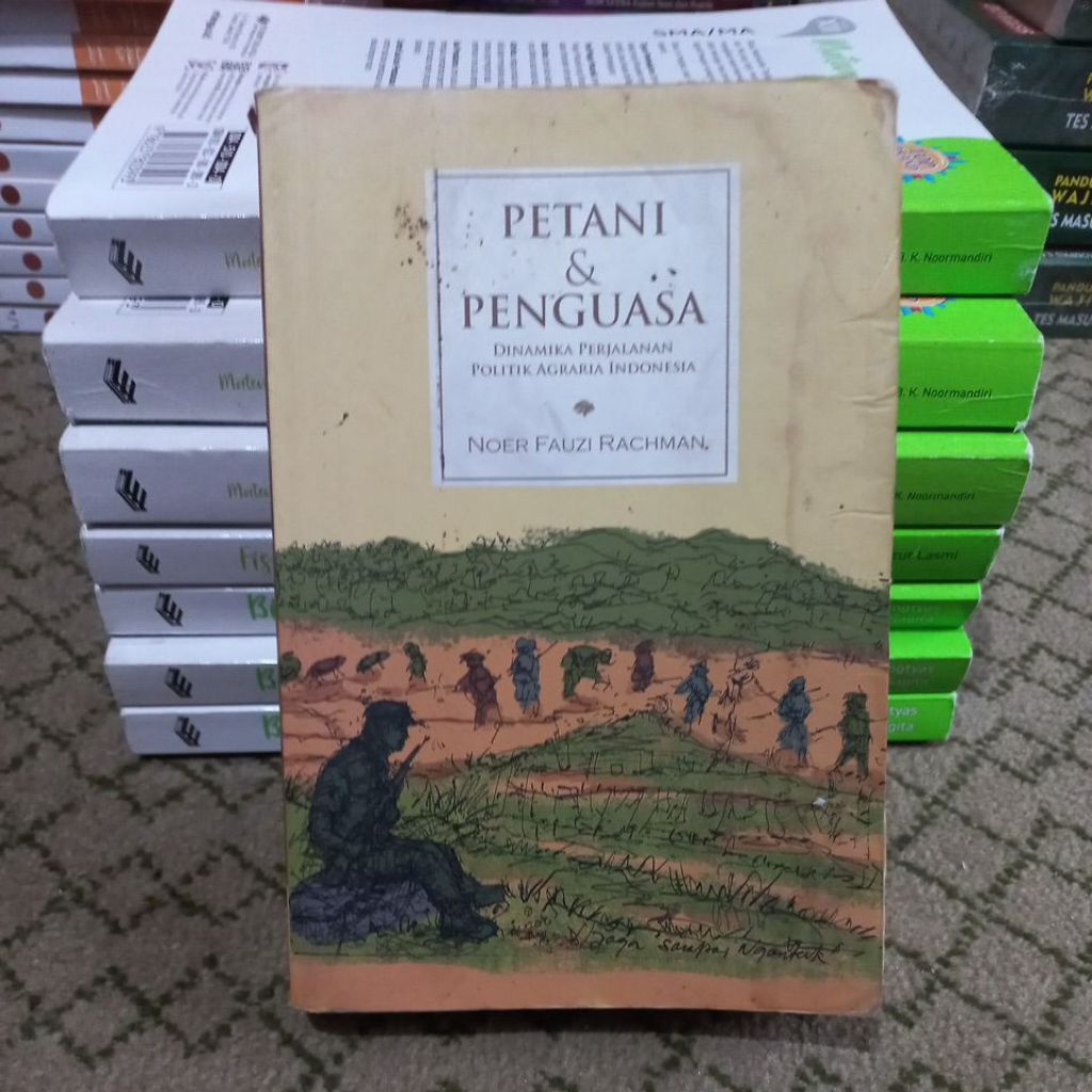 PETANI DAN PENGUASA. NOER FAUZI RACHMAN
