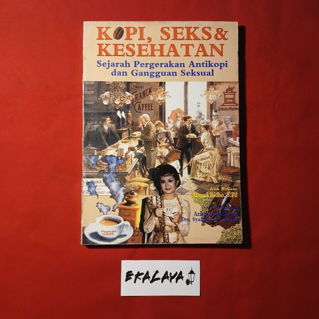 Buku Sejarah KOPI, SEKS & KESEHATAN (Sejarah Pergerakan Antikopi dan Gangguan Seksual) — Ian Bersten