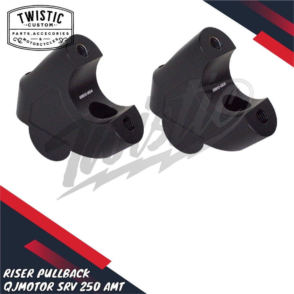 Raiser Reser Riser Stang Penjepit Peninggi Stang Ekstension Pullback Motor QJMotor SRV 250 SRV250 AM