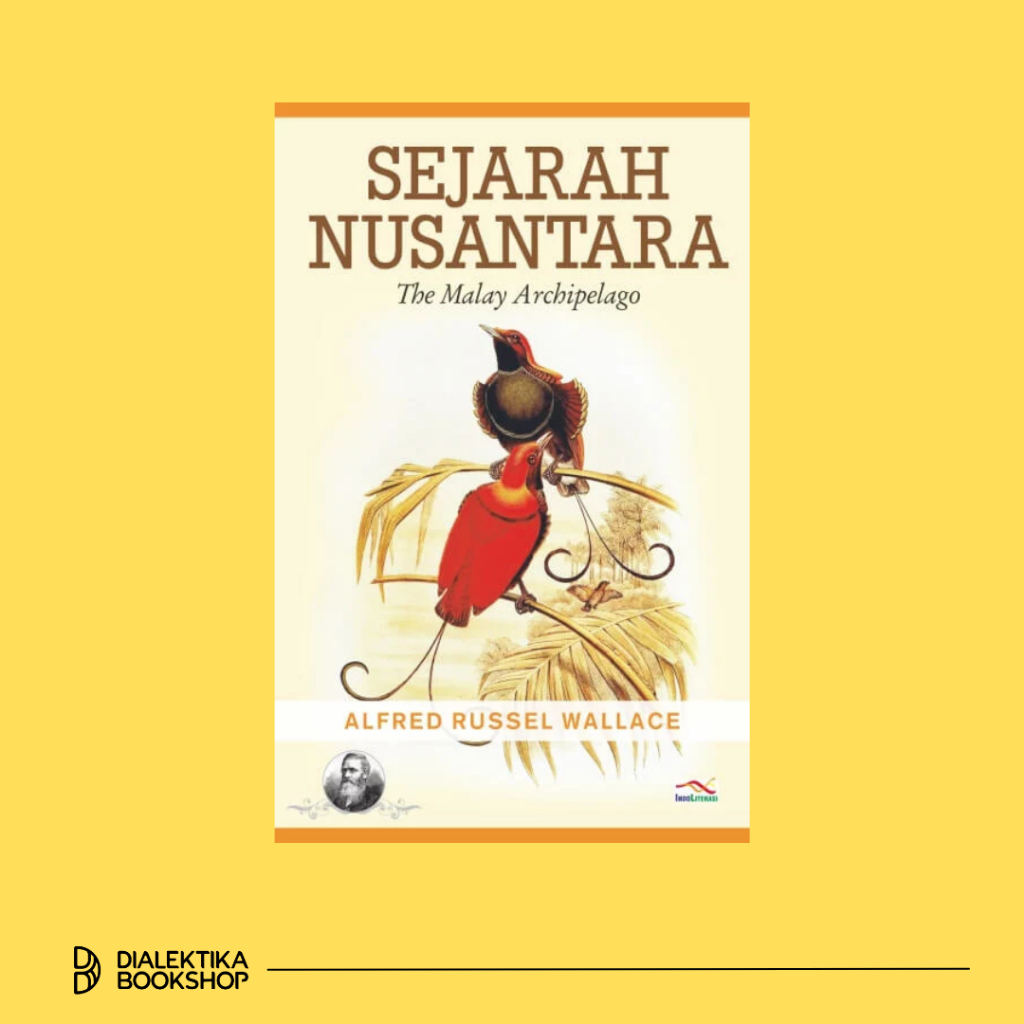 BUKU SEJARAH NUSANTARA (THE MALAY ARCHIPELAGO) - ALFRED RUSSEL WALLACE