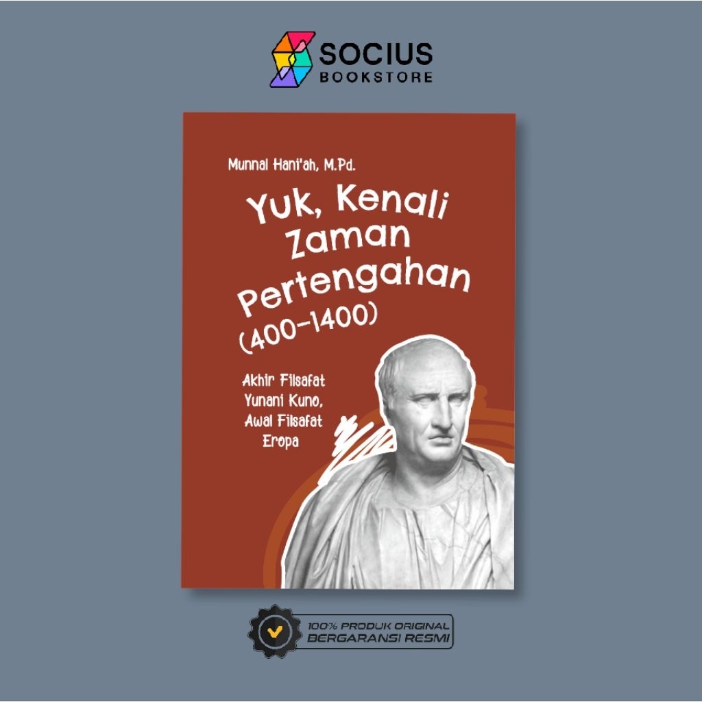 BUKU FILSAFAT [ ORIGINAL ] YUK, KENALI ZAMAN PERTENGAHAN AKHIR FILSAFAT YUNANI KUNO, AWAL FILSAFAT E