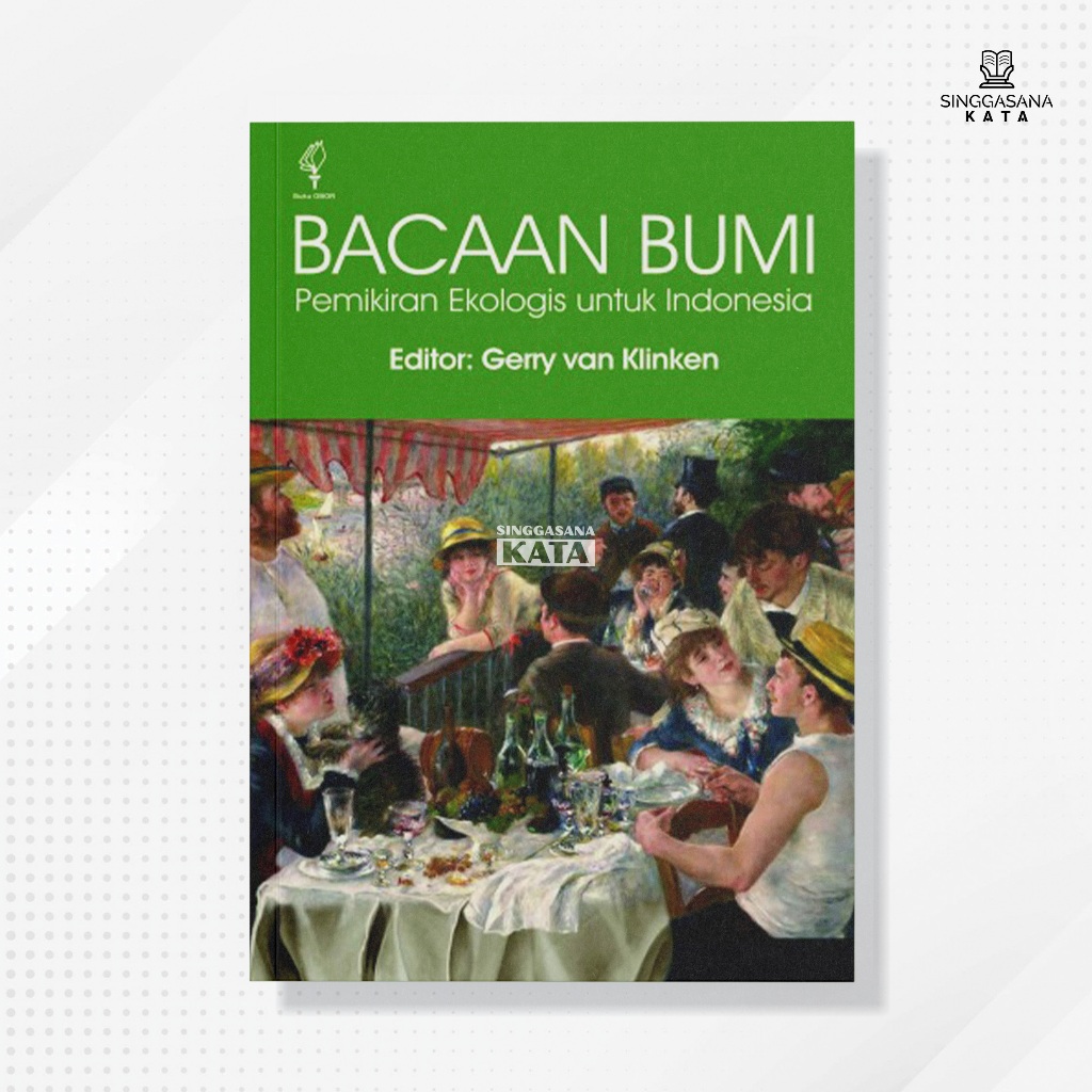 Buku Bacaan Bumi : Pemikiran Ekologis untuk Indonesia - Gerry van Klinken - Obor