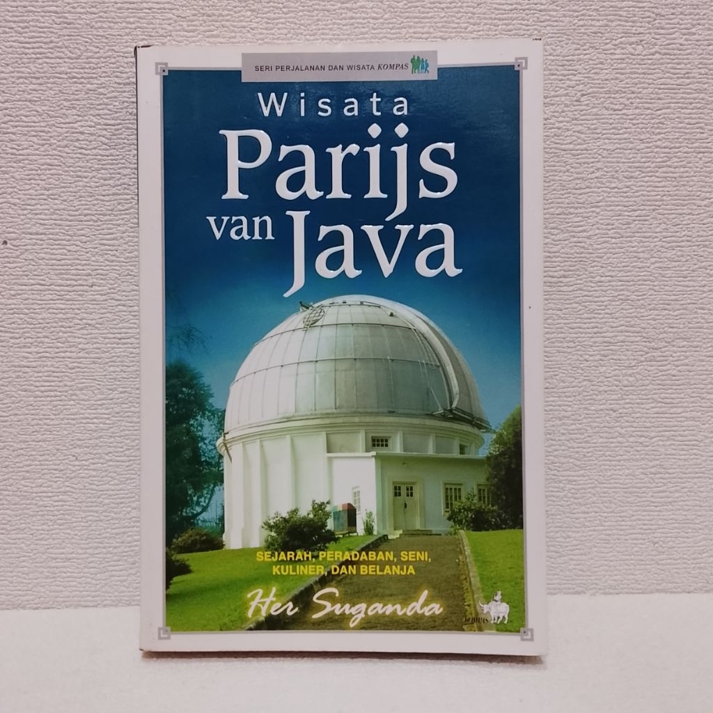 Buku Asli Wisata Patijs Van Java,Sejarah Peradaban,Seni,Kuliner dan Belanja
