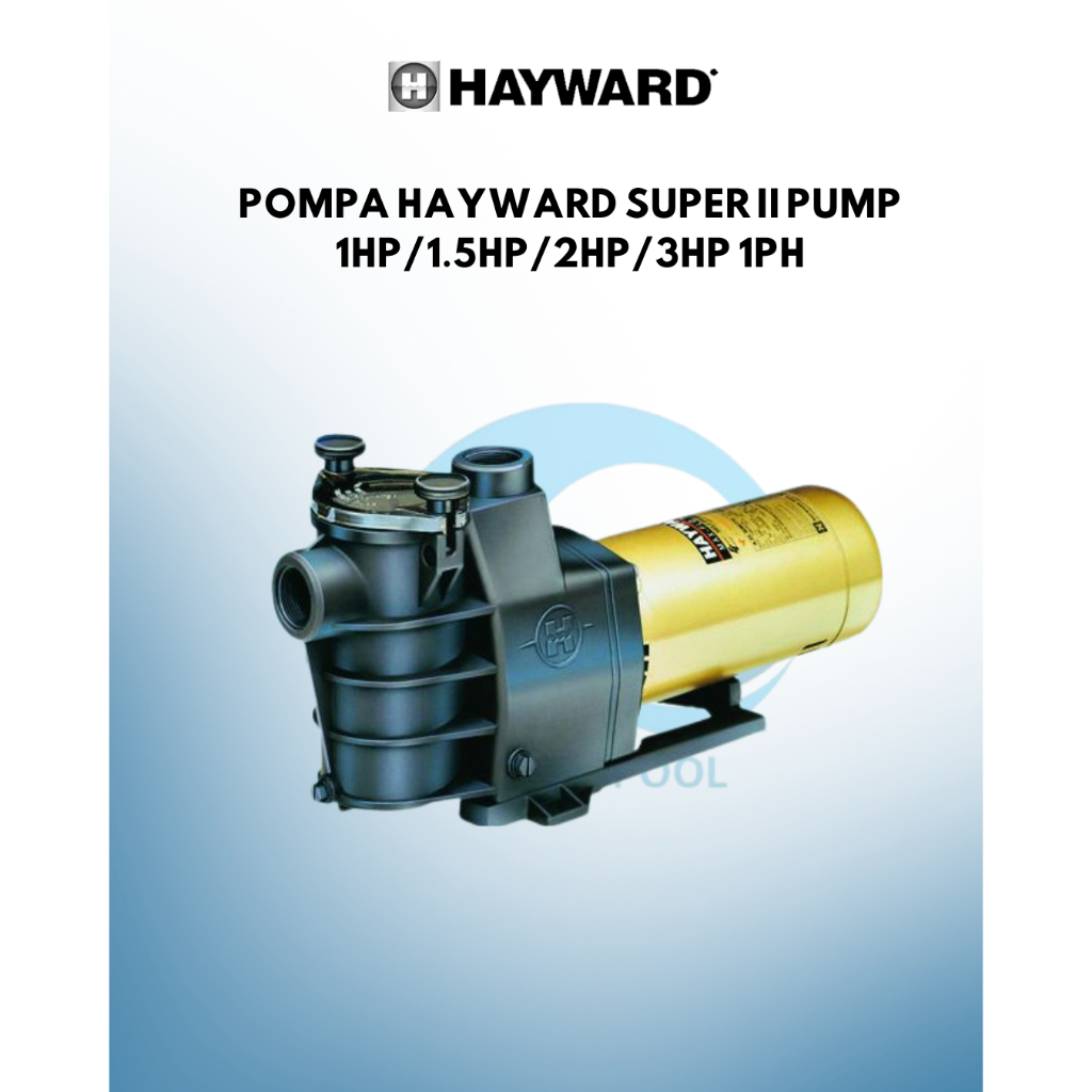 Pompa Hayward Super II Pump 1HP 1.5HP 2HP 3HP Kolam Renang / Hayward Pump Pool
