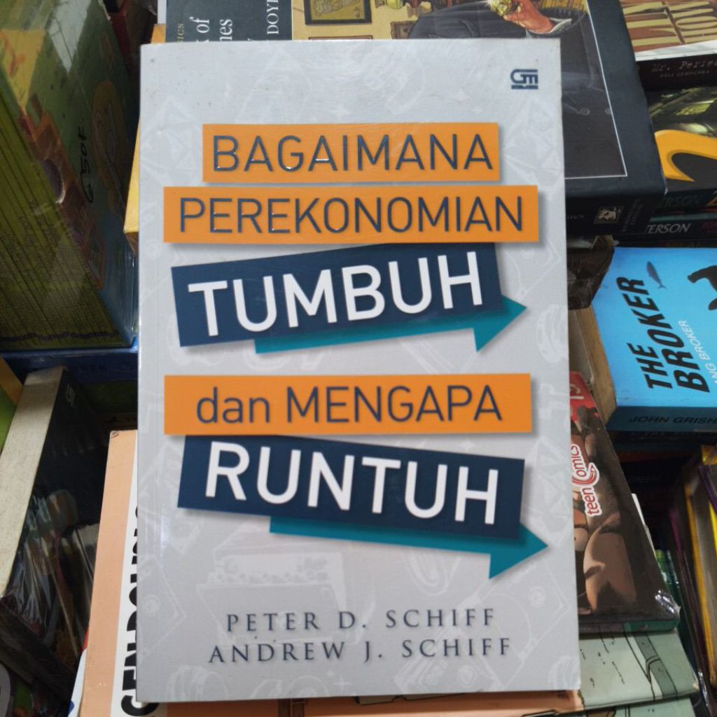 Buku BAGAIMANA PEREKONOMIAN TUMBUH dan MENGAPA RUNTUH by Peter D Schife Andrew J Schiff