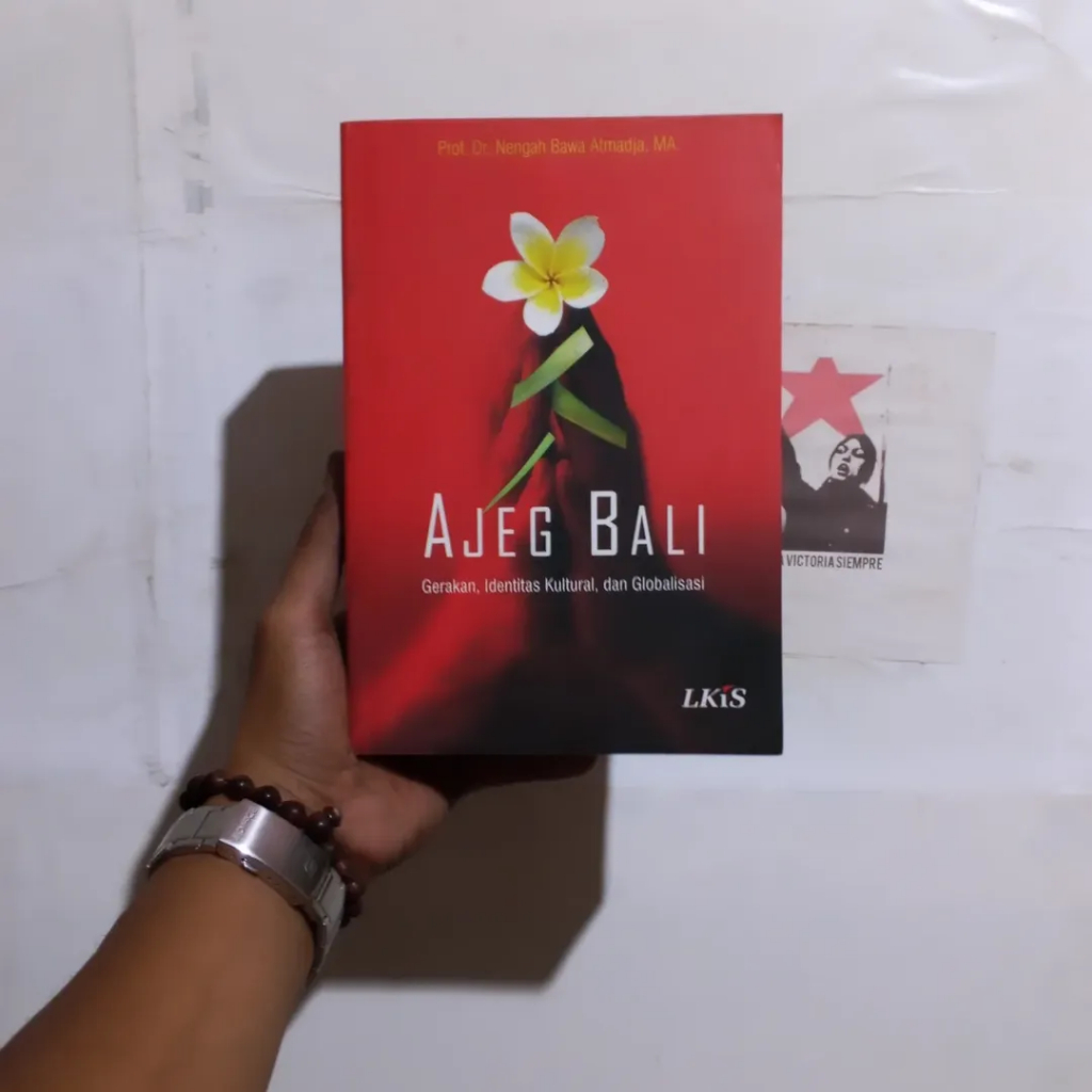 Sisi Gelap Pulau Dewata: Sejarah Kekerasan Politik | Geoffrey Robinson | Ajeg Bali: Gerakan, Identit