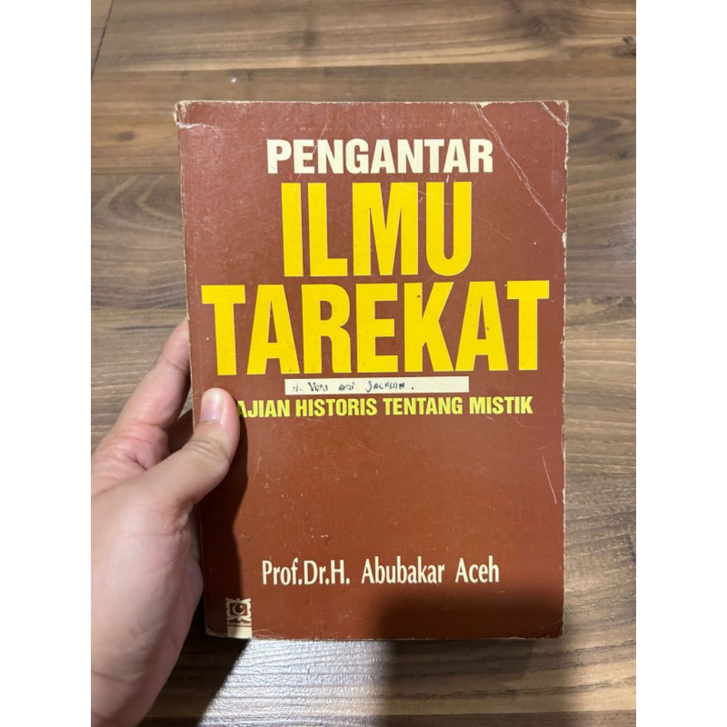 buku - PENGANTAR ILMU TAREKAT
(Uraian Tentang Mistik)PROF. DR. H. ABOEBAKAR ATJEH