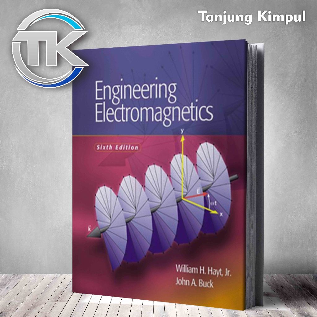 Engineering Electromagnetics, Sixth Edition By William H. Hayt, Jr.