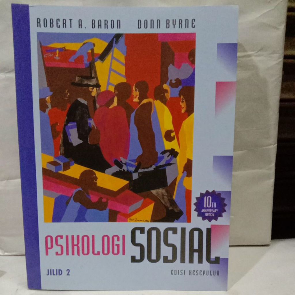 BUKU PSIKOLOGI SOSIAL Edisi Kesepuluh Jilid 2, Robeet A. Baron